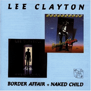 Clayton , Lee - Border Affair / Naked Child