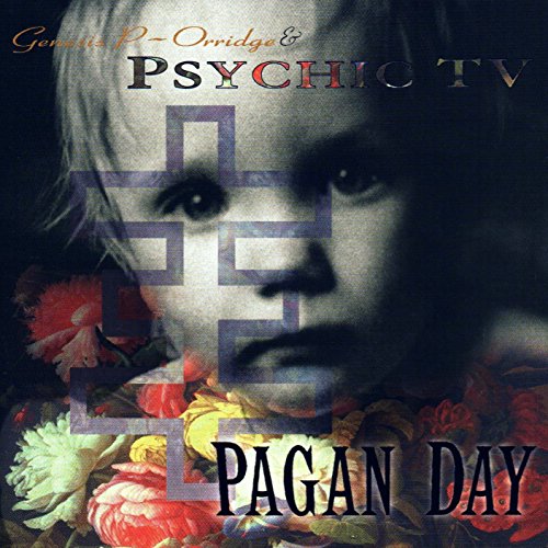 Genesis P-Orridge & Psychic TV - Pagan Day