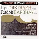 Oistrakh , Igor & Barshay , Rudolf - Schumann: Märchenbilder; Hindemith: Sonata For Viola Solo; Ravel: Pavane...; Mozart: Duo (Famous Russian Artists)