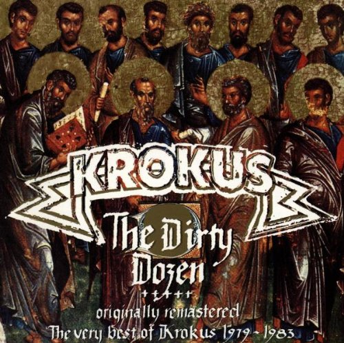 Krokus - The Dirty Dozen - The Very Best Of Krokus 1979-1983 (Originally Remastered)