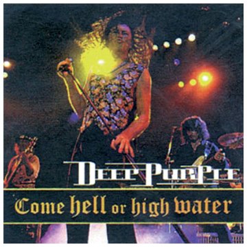 Deep Purple - Come hell or high water