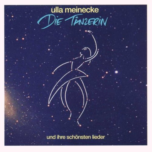 Meinecke , Ulla - Die Tänzerin und ihre schönsten Lieder