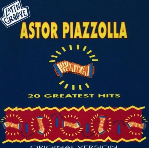 Astor Piazzolla - 20 Greatest Hits