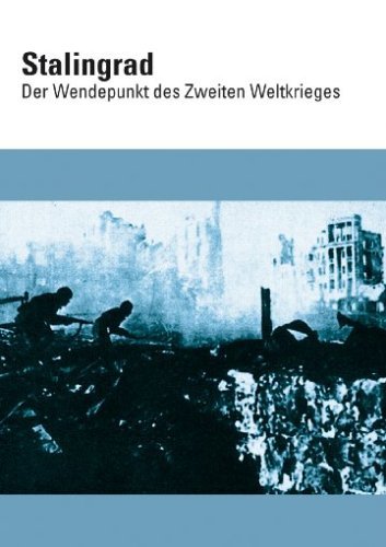 DVD - Stalingrad: Der Wendepunkt des Zweiten Weltkrieges