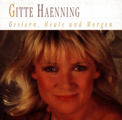 Gitte Haenning - Gestern,Heute und Morgen