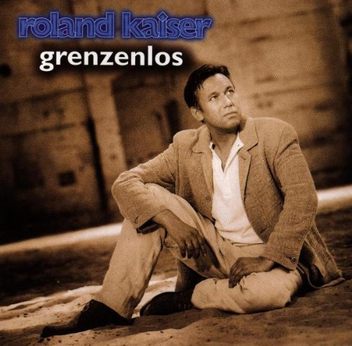 Roland Kaiser - Grenzenlos