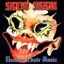 Skew Siskin - Electric Chair Music (Limited Edition)