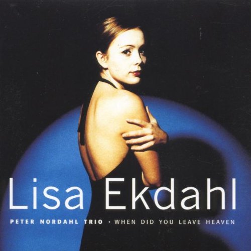 Ekdahl , Lisa - When Did You Leave Heaven (Peter Nordahl Trio)