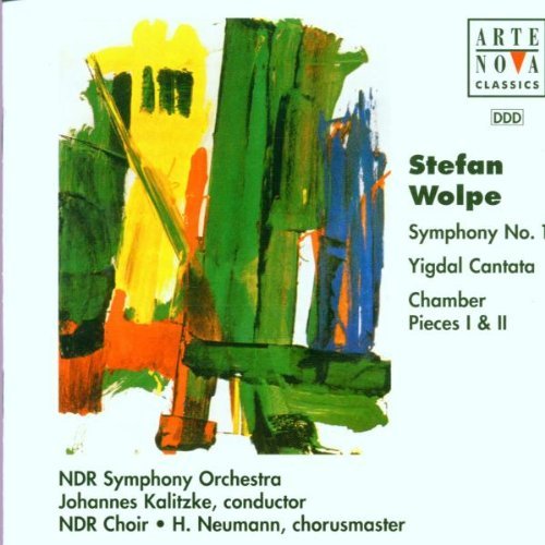 Wolpe , Stefan - Symphony No. 1, Yigdal Cantata, Chamber Pieces 1 & 2