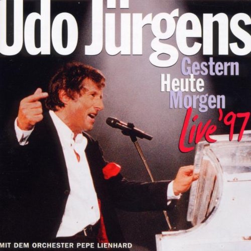 Jürgens , Udo - Gestern, Heute, Morgen Live '97