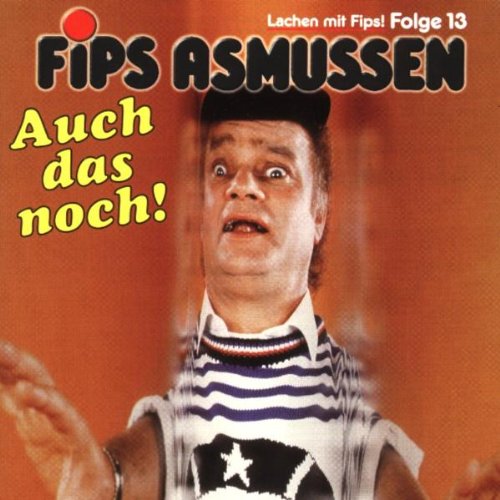 Fips Asmussen - Asmussen  13-Auch das Noch!