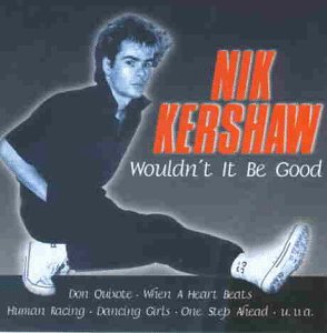 Kershaw , Nik - Wouldn't it be good