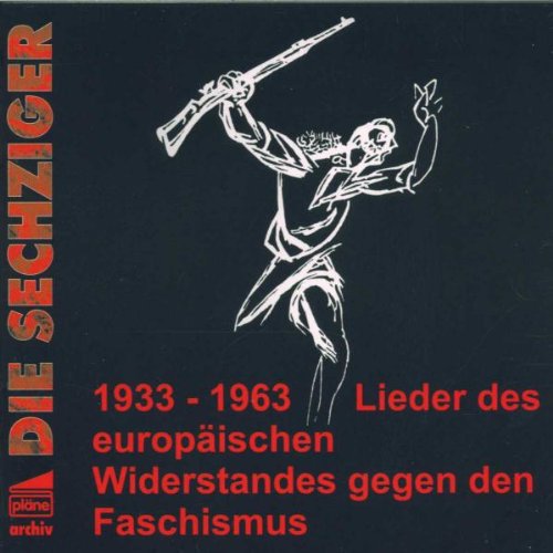 Sampler - 1933-1963 Lieder des europäischen Widerstandes gegen den Faschismus