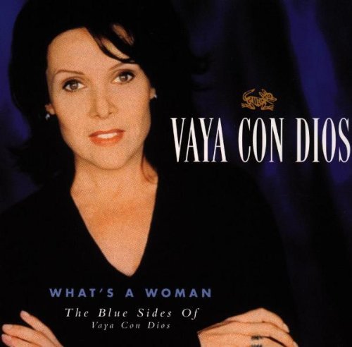 Vaya Con Dios - What's a Woman-the Blue Sides of Vaya Con Dios