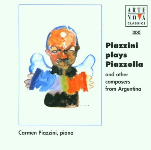 Piazzini , Carmen - Piazzini Plays Piazolla And Other Composers From Argentina