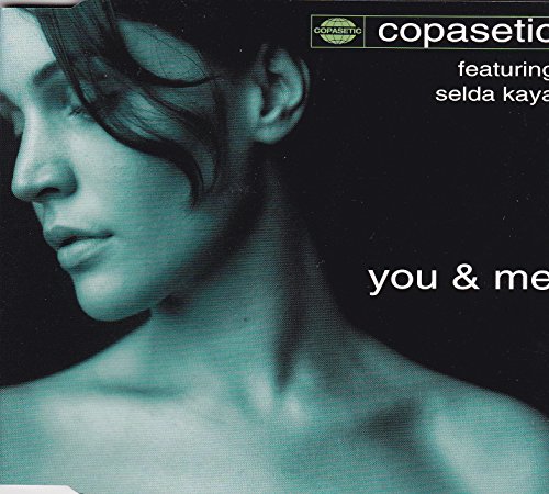 Copasetic feat. Selda Kaya - You & Me (Maxi)