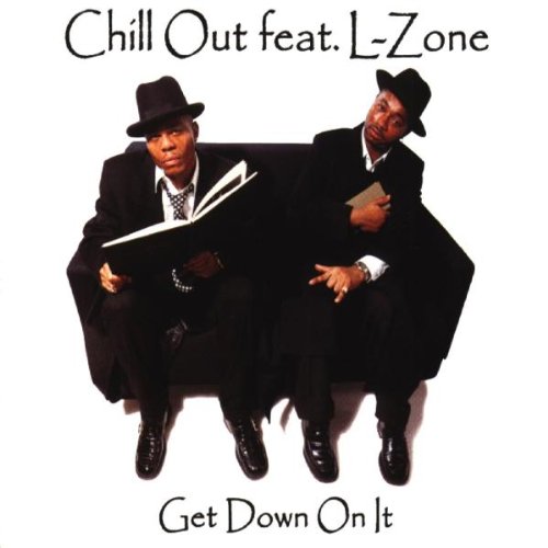 Chill Out feat. l-Zone - Get Down on It (Maxi)