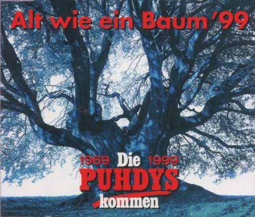 Puhdys - Alt wie ein baum 99 (Maxi)