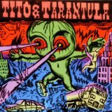 Tito & Tarantula - Tarantism