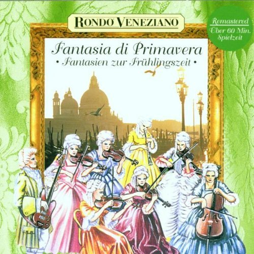 Rondo Veneziano - Fantasia di Primavera - Fantasien zur Frühlingszeit