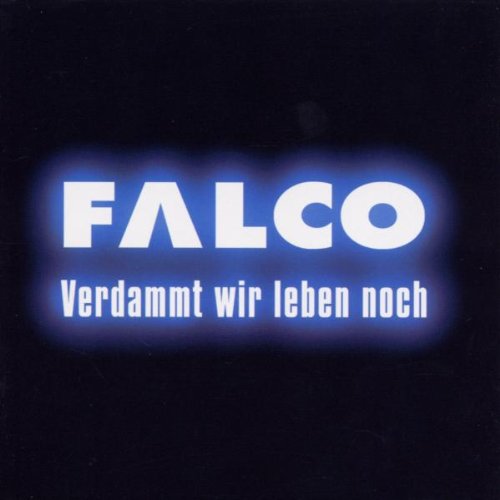 Falco - Verdammt Wir Leben Noch