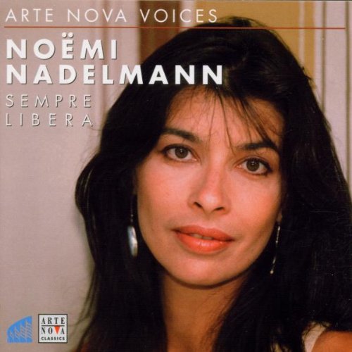 Nadelmann , Noemi - Sempre Libera (Arte Nova Voices) (Nadelmann, Bezuyen, Kuhn)