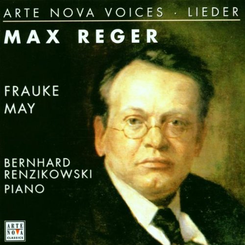 May , Frauke - Max Reger: Lieder (May, Renzikowski) (Arte Nova Voices)