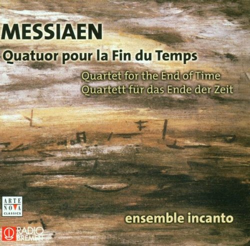 Ensemble Incanto - Quartett für das Ende der Zeit