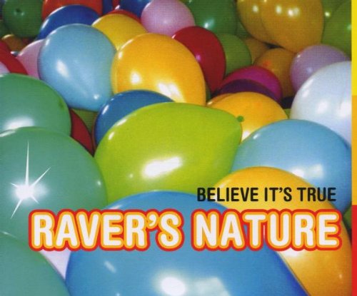 Raver's Nature - Believe It's True (Maxi)