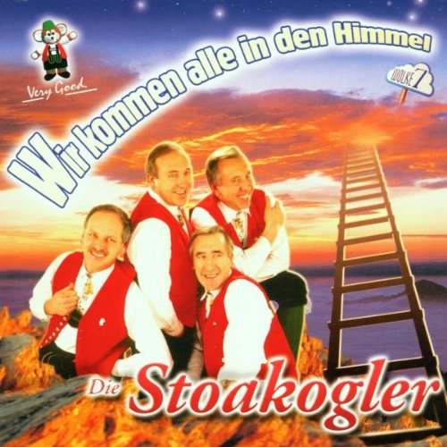 Stoakogler , Die - Wir kommen alle in den Himmel