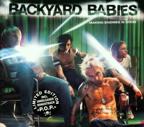 Backyard Babies - Making Enemies is Good (Limited Edition)