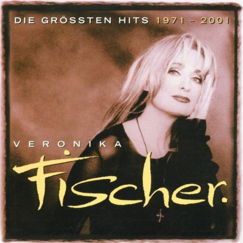 Fischer , Veronika - Die grössten Hits 1971-2001