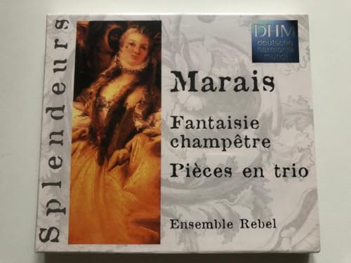 Marais , Marin - Fantaisie Champetre / Pieces En Trio (Ensemble Rebel)