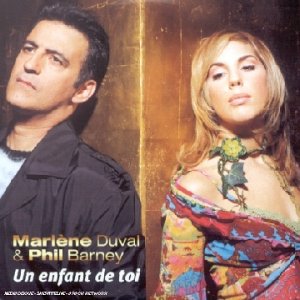 Duval , Marlene & Barney , Phil - Un Enfant de Toi (Maxi)