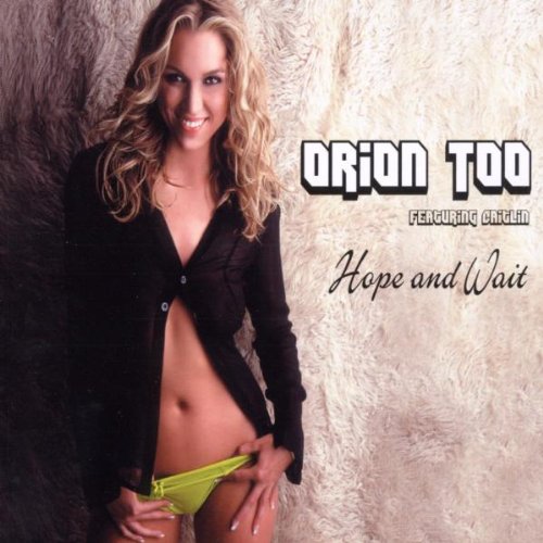 Orion Too - Hope & Wait (Maxi)