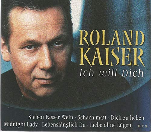 Kaiser , Roland - Ich will Dich (Limited Collector's Edition)