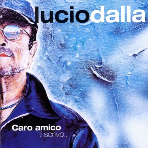 Lucio Dalla - Caro Amico Ti Scrivo...Best of