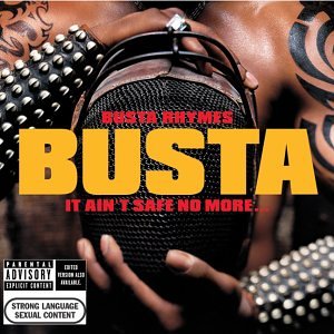 Rhymes , Busta - It ain't safe no more