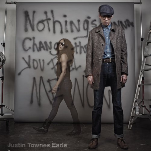 Justin Townes Earle - Nothing'S Gonna Change the Way You Feel About Me