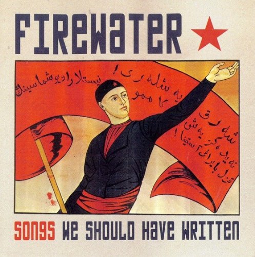 Firewater - Songs We Should Have Written