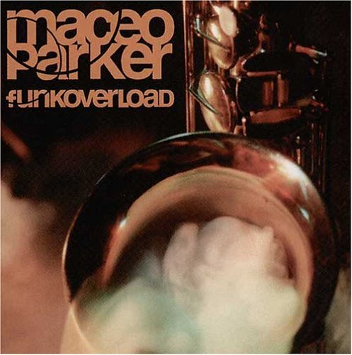 Maceo Parker - Funk Overload