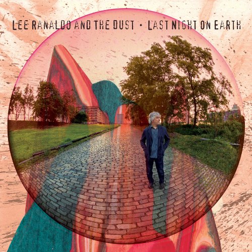 Lee Ranaldo & the Dust - Last Night on Earth