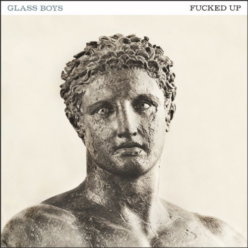 Fucked Up - Glass Boys