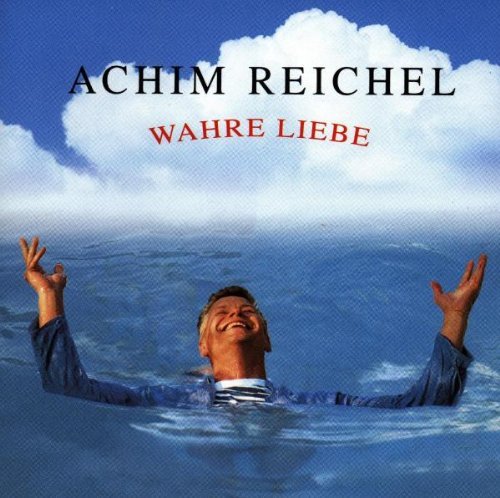 Reichel , Achim - Wahre Liebe