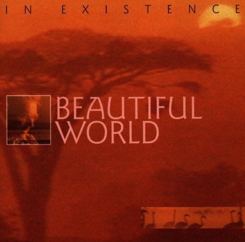 Beautiful world - In existence