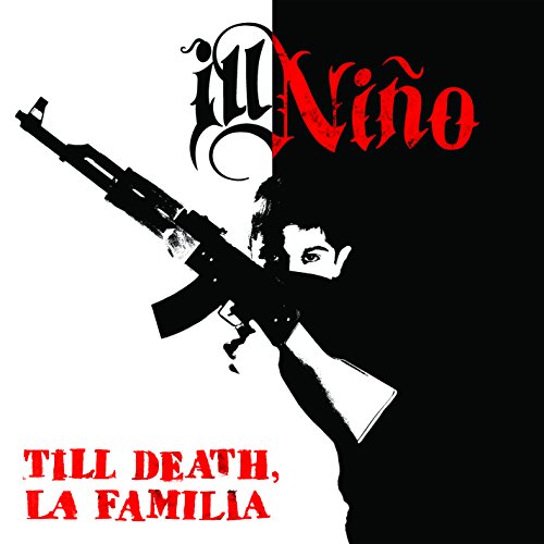 Ill Nino - Till Death,la Familia