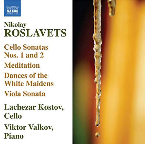 Roslavets , Nikolay - Cello Sonatas Nos. 1 And 2 / Meditation / Dances Of The White Maidens / Viola Sonata (Kostov, Valkov)