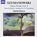 Szymanowski , Karol - Mazurkas Nos 13-16, Op. 50 / Sonata No. 1 In C Minor, Op. 8 (Roscoe) (Piano Works 3)