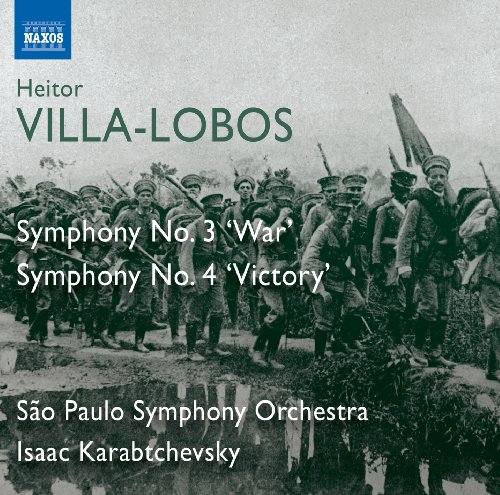 Sao Paulo Symphony Orchestra & Karabtchevsky , Isaac - Villa-Lobos: Symphony No. 3 'War' & Symphony No. 4 'Victory'