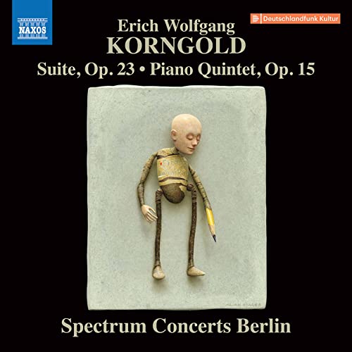 Korngold , Erich Wolfgang - Suite, Op. 23 / Piano Quintet, Op. 15 (Spectrum Concerts berlin)